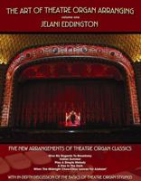 The Art of Theatre Organ Arranging 0982338503 Book Cover