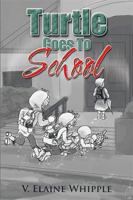 Turtle Goes to School 1514429446 Book Cover