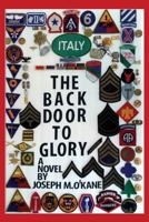 The Back Door to Glory: Young men at war and the women who love them 0990701611 Book Cover