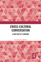 Cross-Cultural Conversation: A New Way of Learning 0367727536 Book Cover