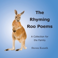 The Rhyming Roo Poems: A Collection for the Family 1543764061 Book Cover