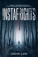 Instafrights: Short Horror Stories for the Busy Gentle(wo)Man 171996923X Book Cover