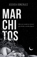 Marchitos: ¿Qué viste cuando me miraste? ¿una herida o estrellas fugaces? 9915936648 Book Cover