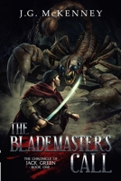 The Blademaster's Call: The Chronicle of Jack Green - Book 1 0995929920 Book Cover