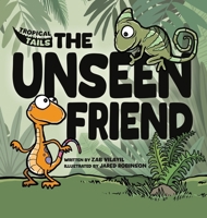 Tropical Tails: The Unseen Friend 1069075701 Book Cover