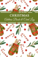 Christmas Address Book & Card Log: Organizer & Address Record Book For Track Sending And Receiving Holiday Cards, - A-Z Tabs - 10 Year Tracker - 140 Pages 1712832581 Book Cover