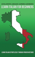Learn Italian For Beginners: Learn Italian Effortlessly Through Proven Methods 1711289086 Book Cover