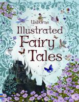 Usborne Illustrated Fairy Tales (Anthologies & Treasuries) (Anthologies & Treasuries) 079451717X Book Cover