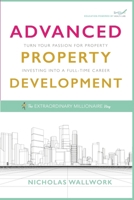 Advanced Property Development: Turn your passion for property investing into a full time career 1916572618 Book Cover