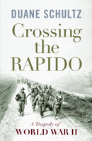 Crossing the Rapido: A Tragedy of World War II 1594161062 Book Cover