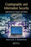 Cryptographic and Information Security Approaches for Images and Videos 1138563846 Book Cover