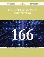 High-Performance Computing 166 Success Secrets - 166 Most Asked Questions on High-Performance Computing - What You Need to Know 1488855617 Book Cover