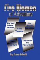 Five Women of Adventure 1450084915 Book Cover