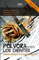 Pólvora entre los dientes: Relatos sobre el fuego cruzado B08T7G8DMQ Book Cover