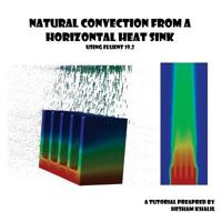 Natural Convection from a Horizontal Heat Sink: Numerical simulation using Fluent 19.2 1798498677 Book Cover