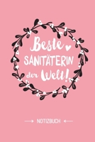 Beste Sanitäterin der Welt: Notizbuch als Geschenk für eine Sanitäterin - A5 / liniert - Rettungssanitäter Notärztin Geschenke zum Geburtstag oder Weihnachten (German Edition) B083XTGHR6 Book Cover