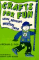 Crafts for Fun: Using Recycled and Everyday Items 0817010904 Book Cover