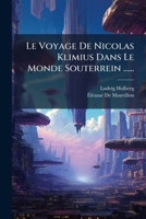 Le Voyage De Nicolas Klimius Dans Le Monde Souterrein ...... 1024626016 Book Cover