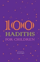 100 Hadiths for Children 1597843202 Book Cover