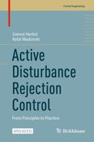 Active Disturbance Rejection Control: From Principles to Practice 3031726863 Book Cover