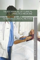 TALIB'S MANUAL OF CLINICAL PRACTICE MEDICINE: CLINICAL METHOD B0G6Z1PJZZ Book Cover