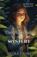 The Plant Sale Mystery: Garden Girls Mystery #3 (The Garden Girls) B0GVYP4F9S Book Cover