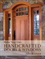 Make Your Own Handcrafted Doors & Windows 1626548781 Book Cover