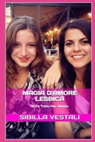 Magia D'Amore Lesbica: Si Fa Tutto Per Amore B08924HV78 Book Cover