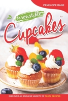 Irresistible Cupcakes: Discover an Endless Variety of Tasty Recipes B0C128SM9W Book Cover