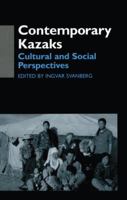 Contemporary Kazaks: Cultural and Social Perspectives 1138991708 Book Cover