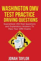 Washington DMV Permit Test Questions and Answers: Over 350 Washington DMV Test Questions and Explanatory Answers with Illustrations 1721273530 Book Cover