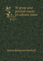 Ye Great and General Courte in Collonie Times 1010365479 Book Cover