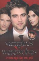 Vampires v Werewolves: whose side are you on? 1844549615 Book Cover