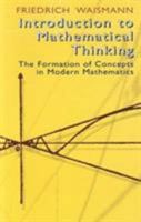 Introduction to Mathematical Thinking: The Formation of Concepts in Modern Mathematics (Popular Science) 0486428044 Book Cover