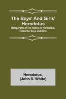 The Boys' and Girls' Herodotus; Being Parts of the History of Herodotus, Edited for Boys and Girls 9355754884 Book Cover