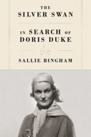The Silver Swan: In Search of Doris Duke 0374142599 Book Cover