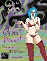 Oh Hell Donna! Volume 2: The In Between 069283530X Book Cover