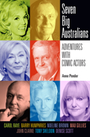 Seven Big Australians: Adventures with Comic Actors 1925835219 Book Cover