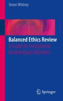 Balanced Ethics Review: A Guide for Institutional Review Board Members 3319207040 Book Cover