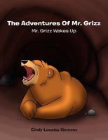 The Adventures of Mr. Grizz 145684816X Book Cover