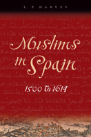 Muslims in Spain, 1500 to 1614 0226319644 Book Cover