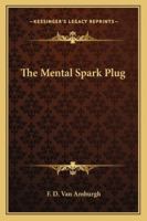 The Mental Spark Plug 1162739878 Book Cover