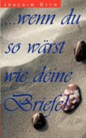 ... wenn du so wärst wie deine Briefe 3831128693 Book Cover