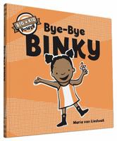 Bye-Bye Binky: Big Kid Power 1452135363 Book Cover