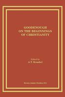 Goodenough on the Beginnings of Christianity 1930675666 Book Cover