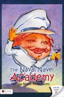 The Naval Navel Academy/ The Naval Navel Cadets 163122767X Book Cover