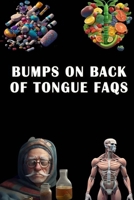 Bumps On Back Of Tongue FAQs B0CDFLW5FS Book Cover