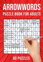 Arrowwords Puzzle Books for Adults: Arrow Words Crossword Activity Book | 80 Puzzles B088Y7TFD2 Book Cover