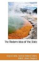 The Modern Idea Of The State (1922) 1015939856 Book Cover