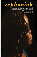 Zephaniah: Removing the veil 1514269767 Book Cover